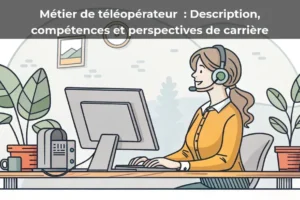 Métier de téléopérateur&nbsp;: Description, compétences et perspectives de carrière