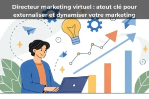 Directeur marketing virtuel : atout clé pour externaliser et dynamiser votre marketing