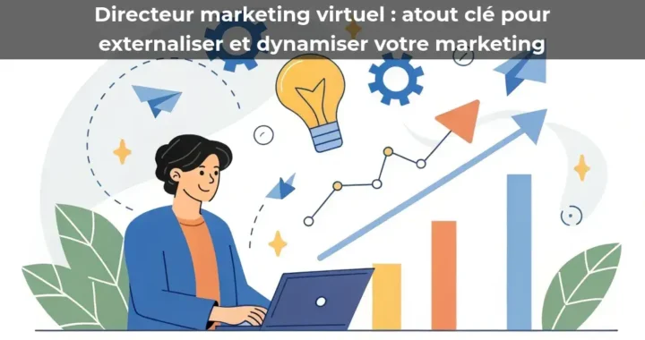 Directeur marketing virtuel&nbsp;: atout clé pour externaliser et dynamiser votre marketing