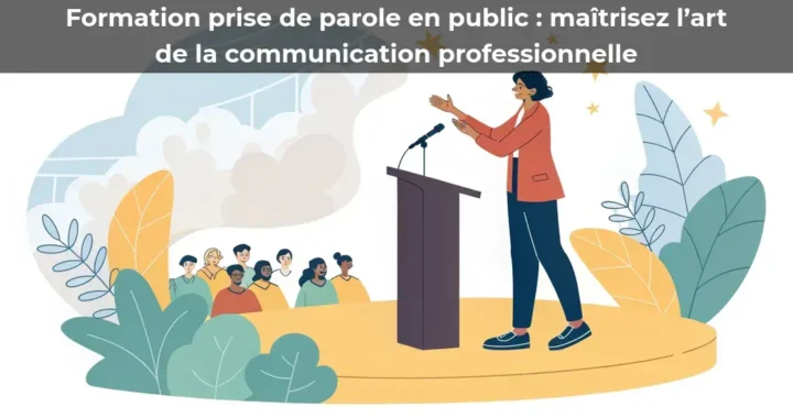 Formation prise de parole en public&nbsp;: maîtrisez l’art de la communication professionnelle